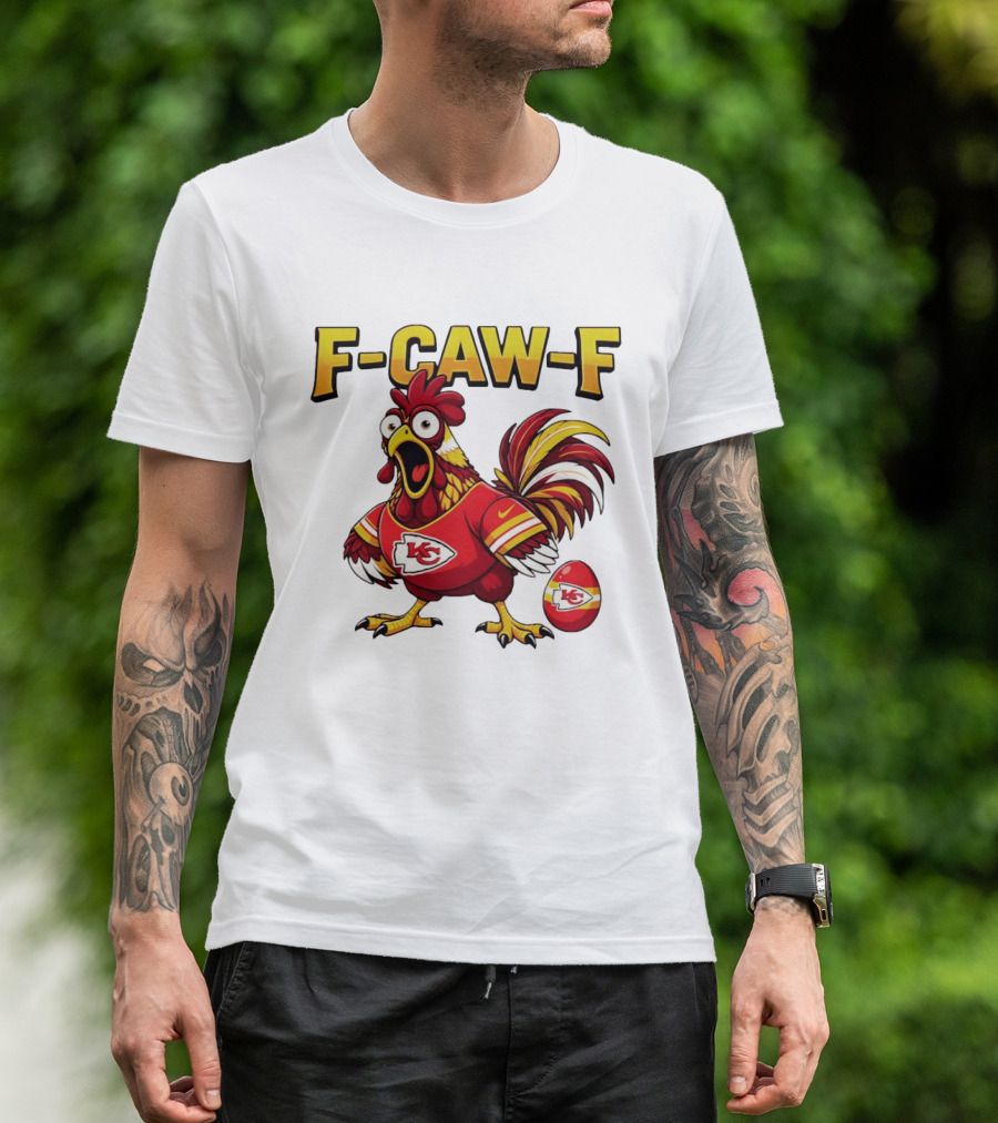 F Caw F Kansas City Chiefs Football 2026 Chicken T-Shirt
