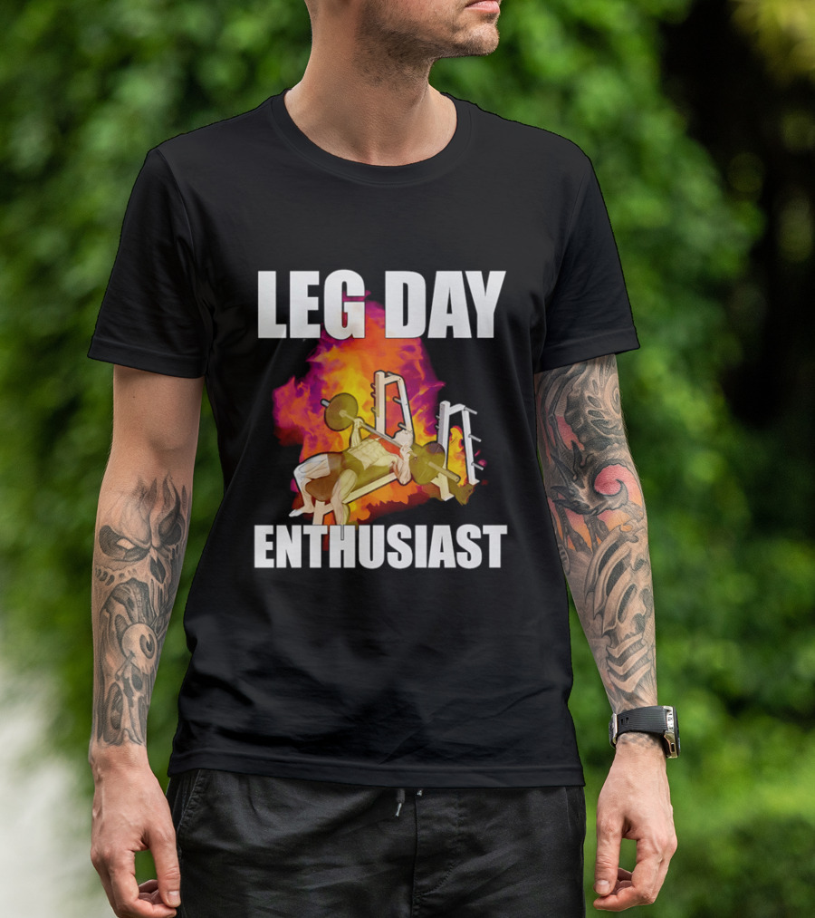Leg Day Enthusiast Weightlifting Bench Press With Fire T-Shirt