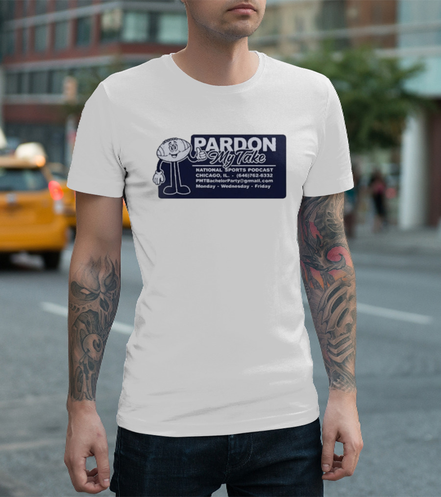 Pardon My Take Podcast Chicago Sports Character Contact Info Monday Wednesday Friday T-Shirt