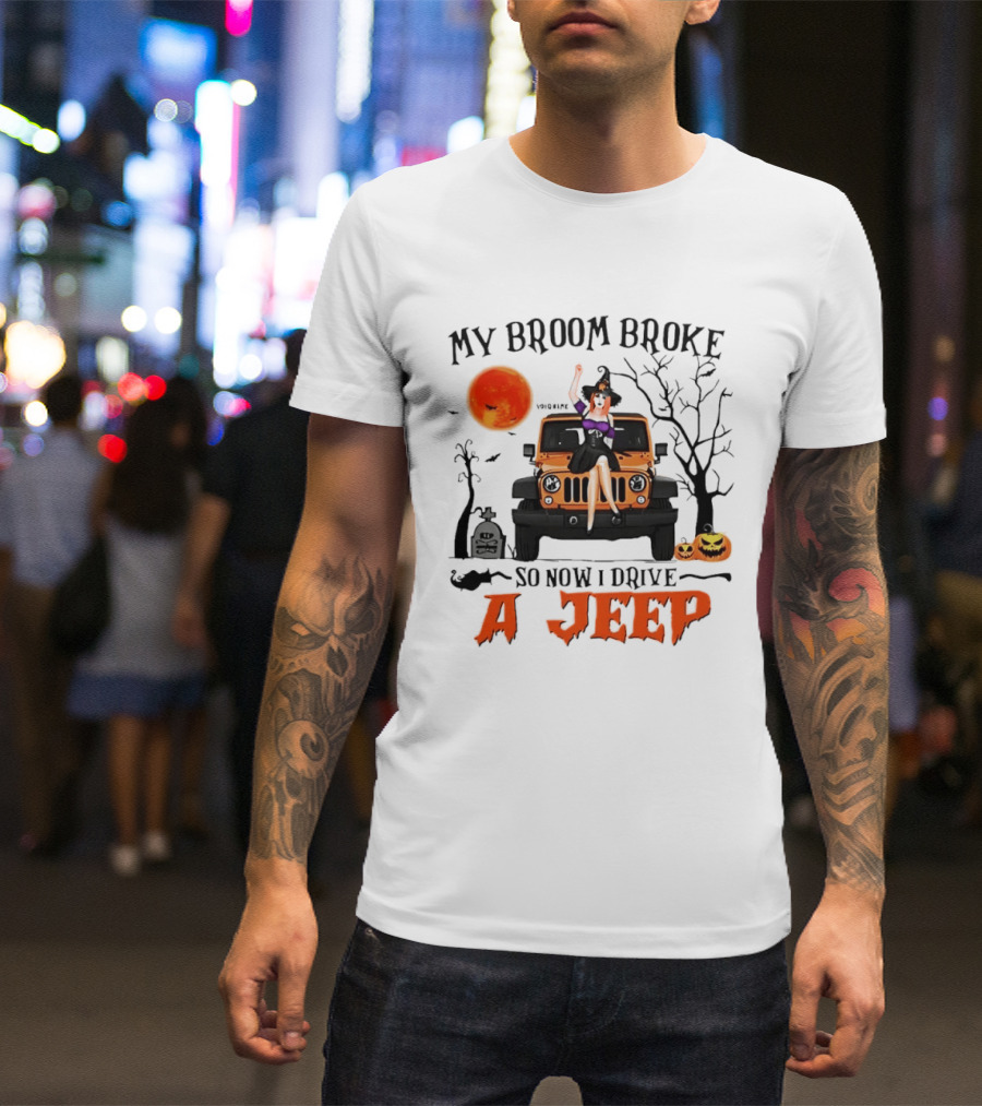 Witch Halloween My Broom Broke So Now I Drive A Jeep With Pumpkins And Orange Moon T-Shirt