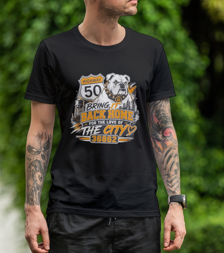 Highway 50 Bulldog Bring It Back Home For The Love Of The City 36862 T-Shirt