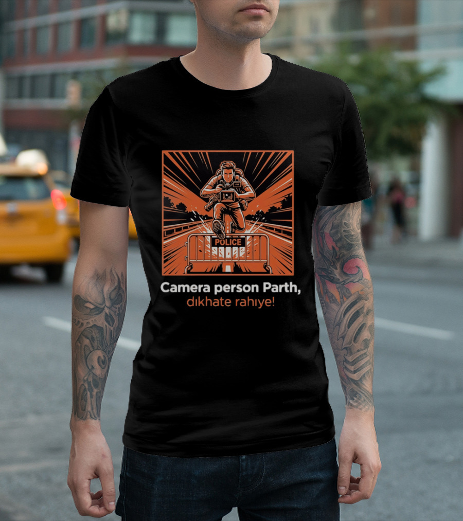 Camera Person Parth Dikhate Rahiye Police Barrier Action Scene T-Shirt