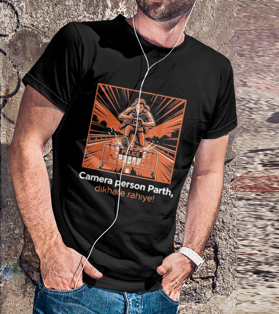 Camera Person Parth Dikhate Rahiye Police Barrier Action Scene T-Shirt