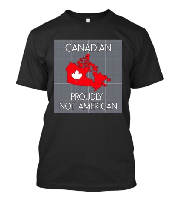 Canadian Proudly Not American Map With Maple Leaf T-Shirt
