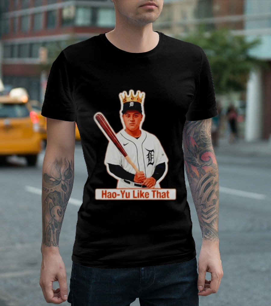 Hao Yu Like That Baseball Crown Player With Bat T-Shirt