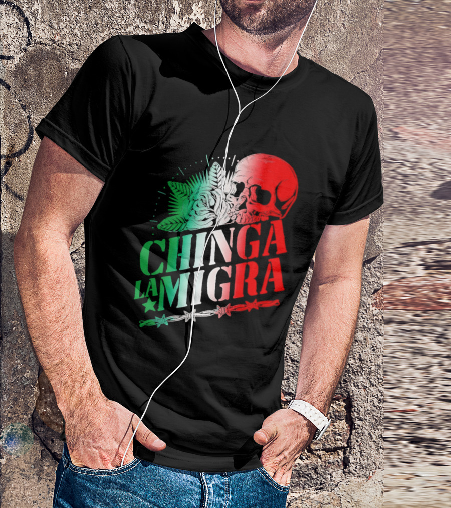 Chinga La Migra Skull Rose Immigration Reform T-Shirt