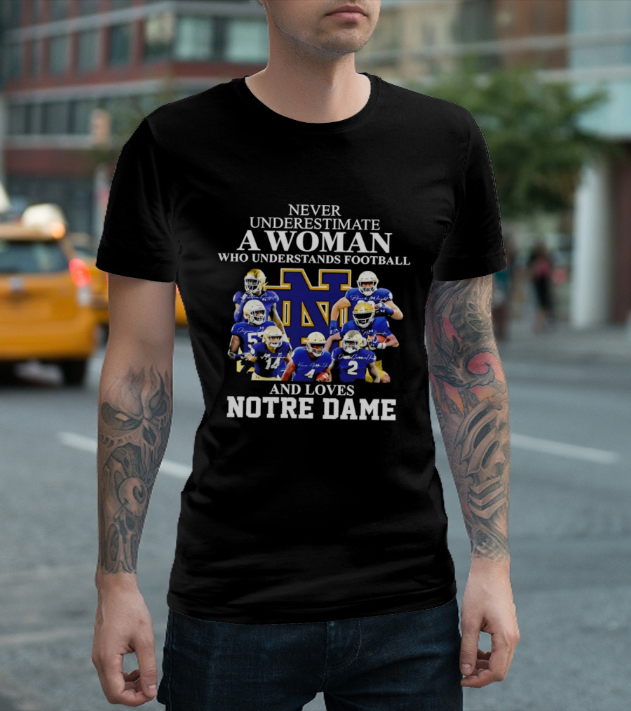 Never Underestimate A Woman Who Understands Football And Loves Notre Dame T-Shirt