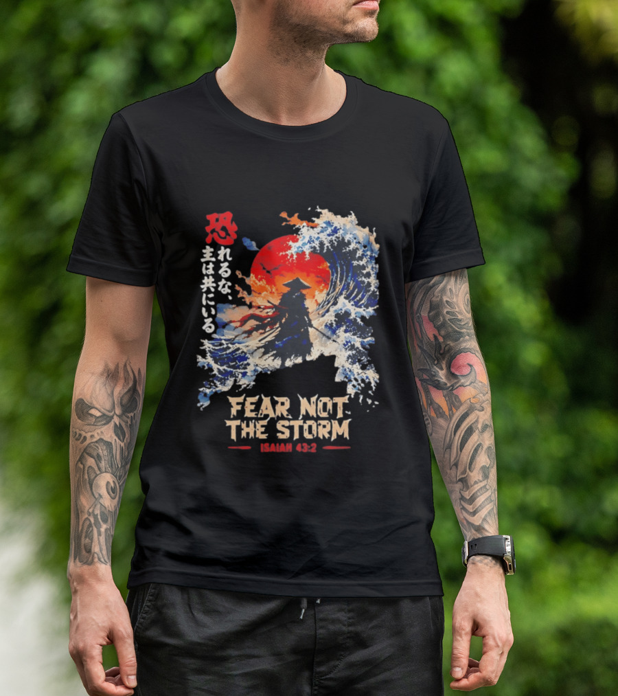 Samurai Ocean Scene Fear Not The Storm Isaiah 43:2 T-Shirt
