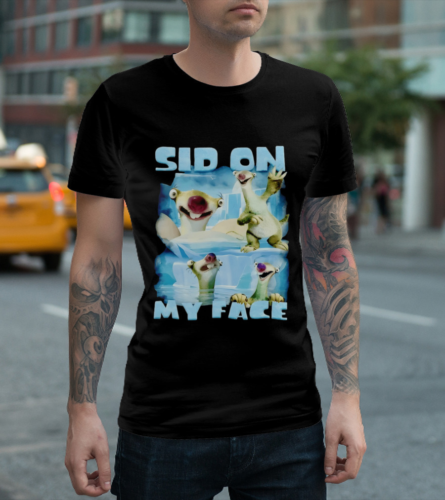 Sid On My Face Sloth Meme Ice Age Character Funny Scene T-Shirt