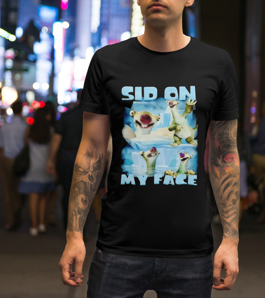 Sid On My Face Sloth Meme Ice Age Character Funny Scene T-Shirt