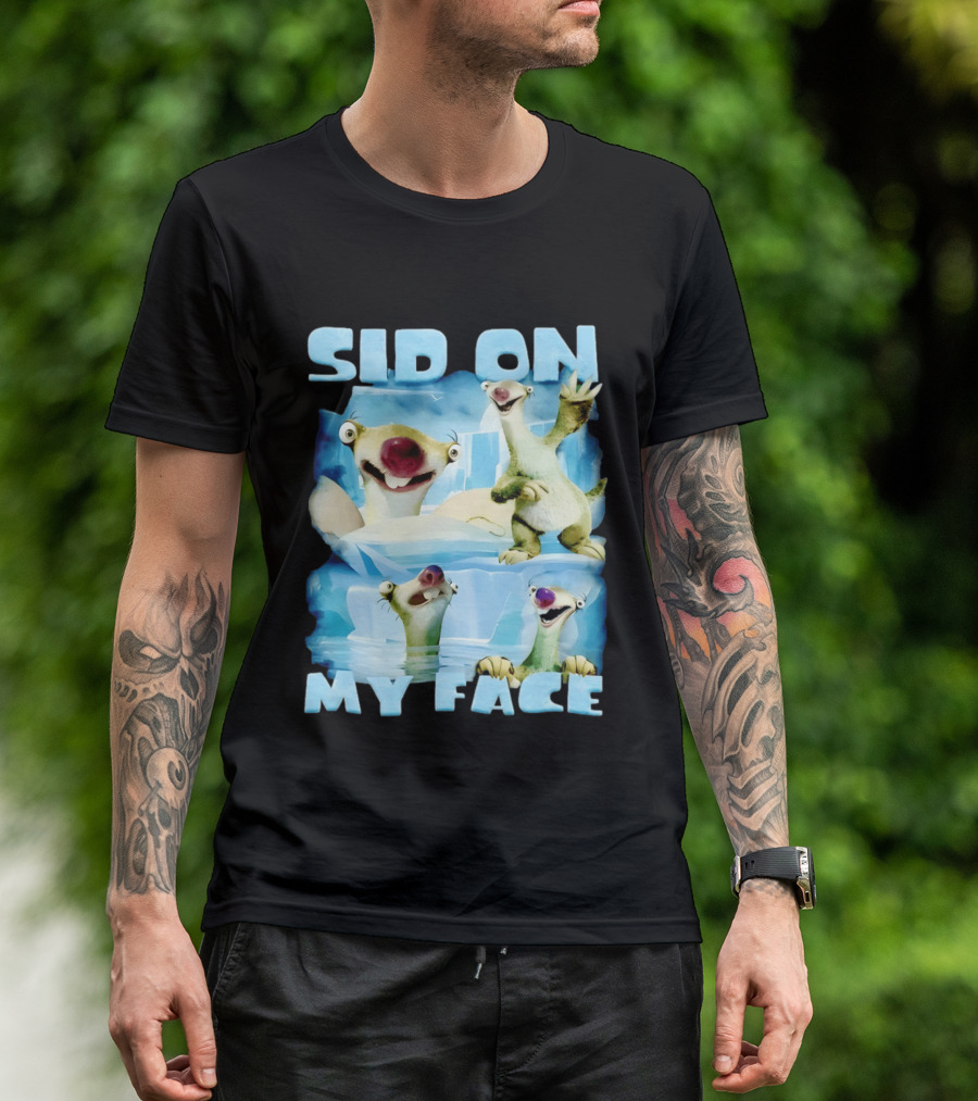 Sid On My Face Sloth Meme Ice Age Character Funny Scene T-Shirt