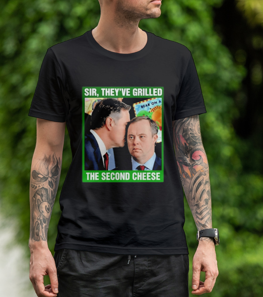 Sir They've Grilled The Second Cheese Meme T-Shirt