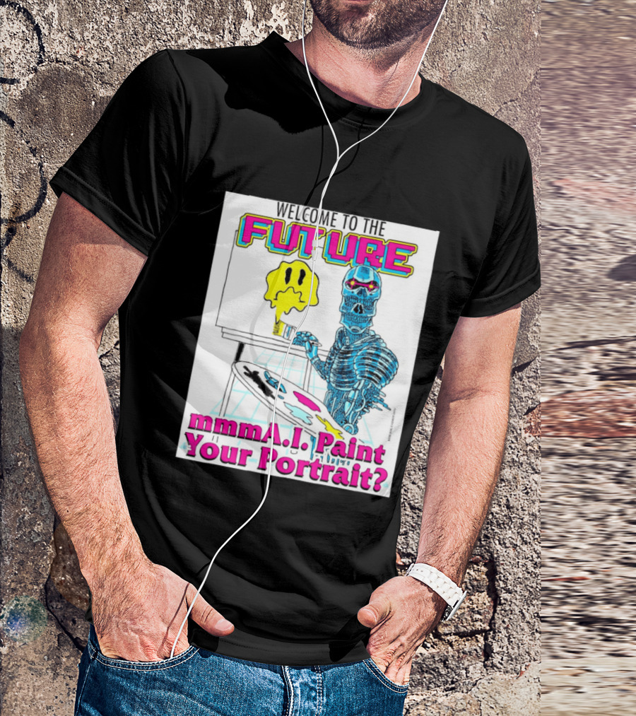 Welcome To The Future MmmaI Paint Your Portrait Robot Skull T-Shirt