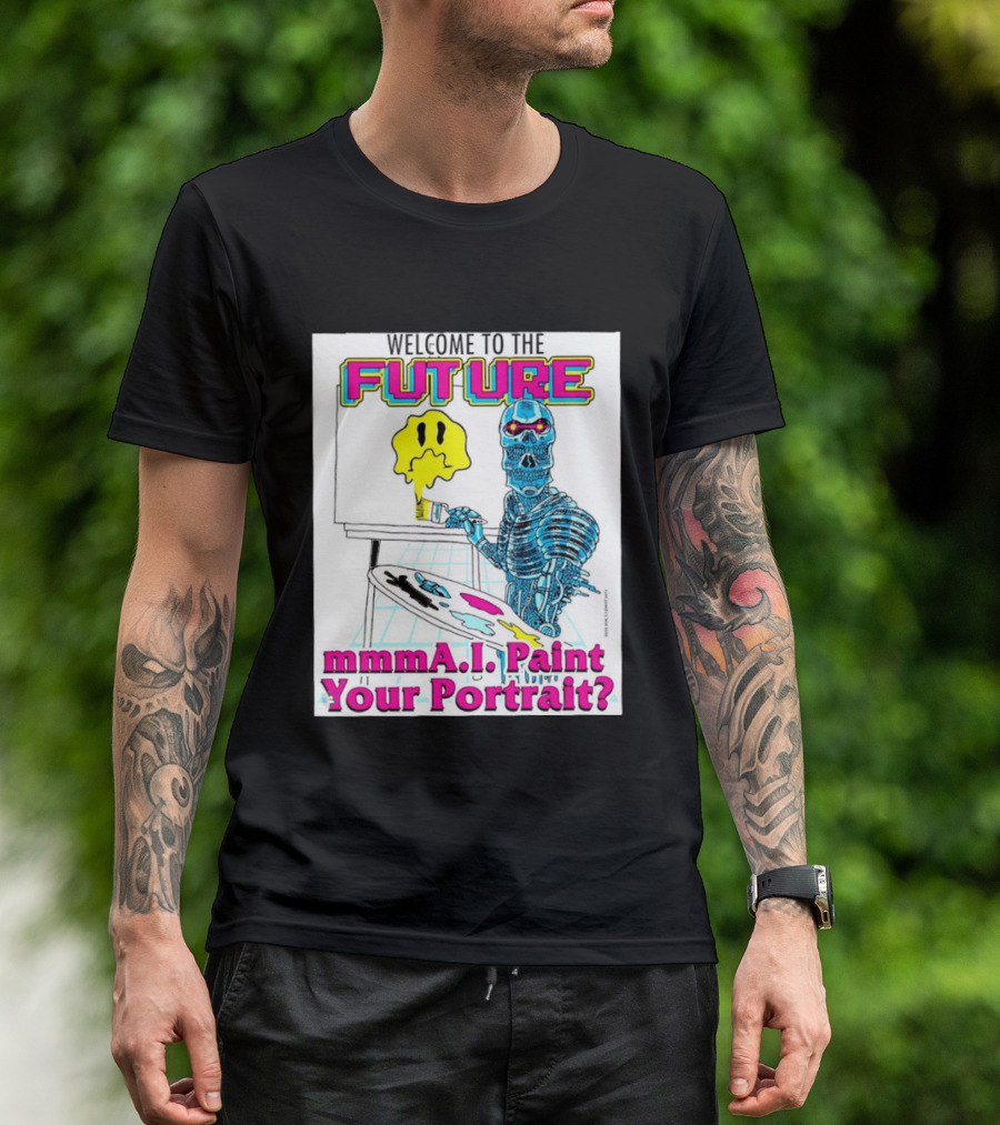 Welcome To The Future MmmaI Paint Your Portrait Robot Skull T-Shirt
