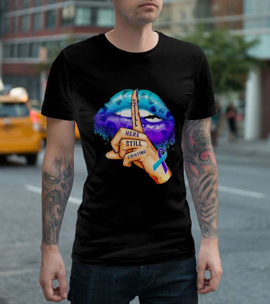 Teal Purple Ribbon Awareness Still Here Still Fighting T-Shirt