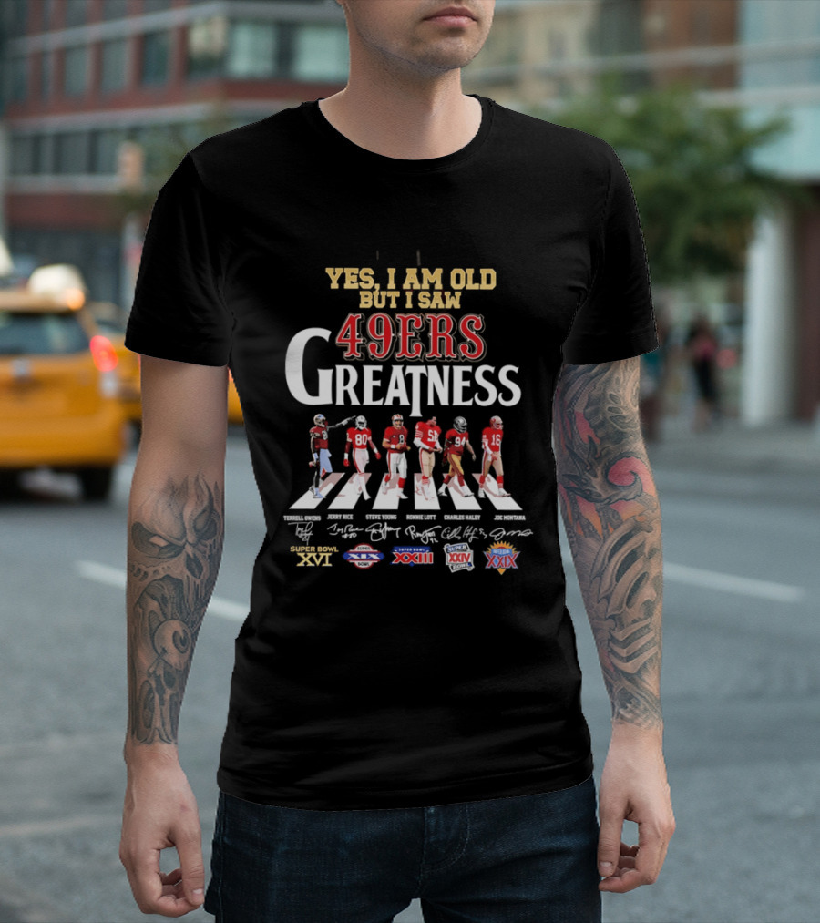 Yes I Am Old But I Saw 49ers Greatness Abbey Road NFL Championships XXIII XXIV Super Bowl XXIX T-Shirt