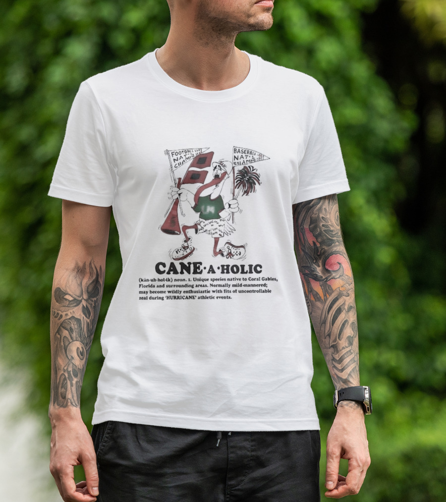 Cane A Holic Noun Passion For Miami Hurricanes Concept T-Shirt