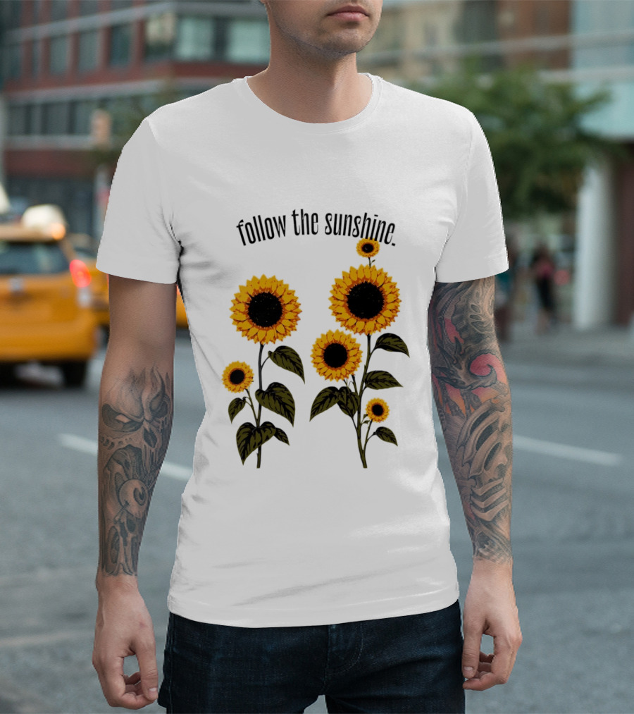 Follow The Sunshine Sunflowers T-Shirt