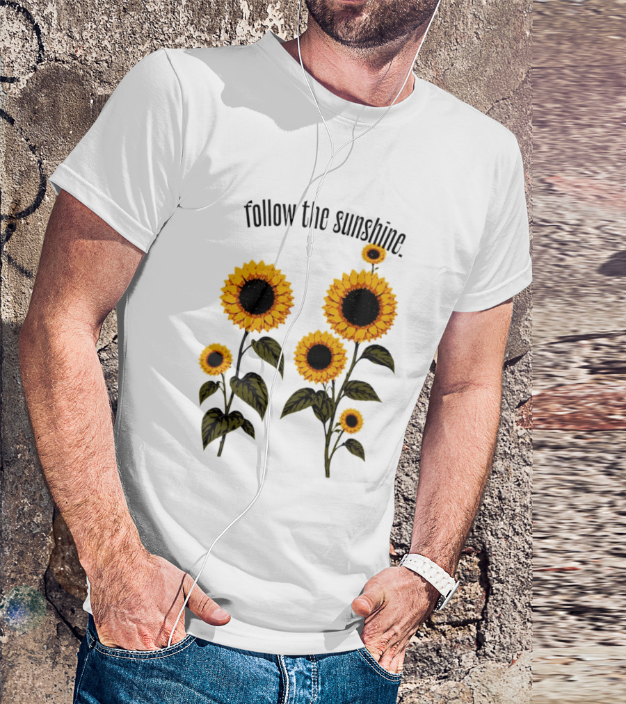 Follow The Sunshine Sunflowers T-Shirt