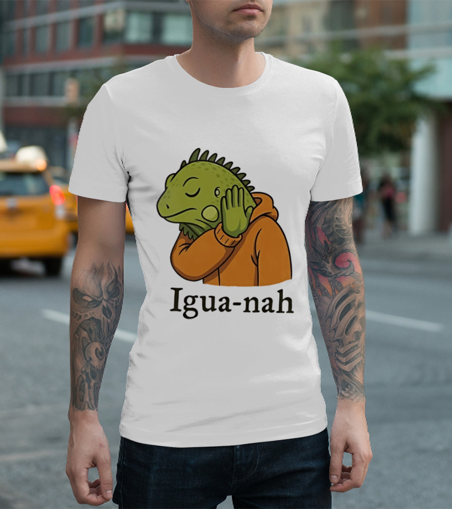 Iguana Igua Nah Meme T-Shirt