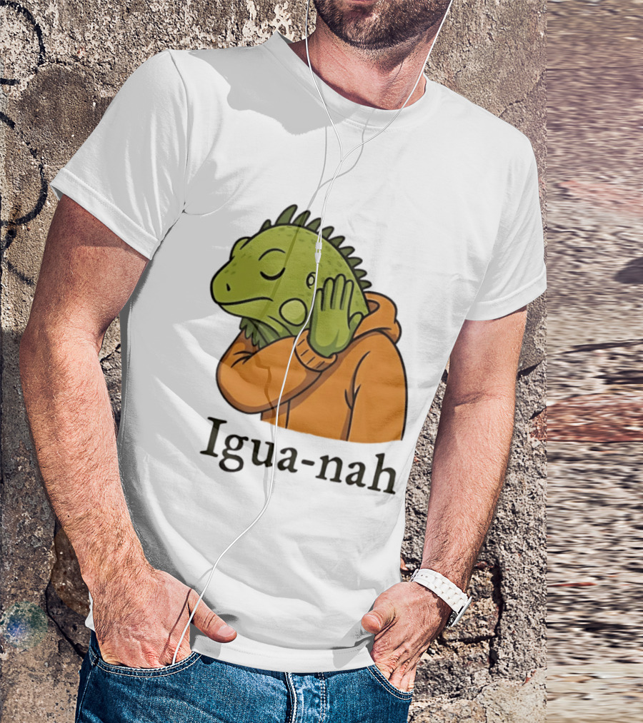 Iguana Igua Nah Meme T-Shirt