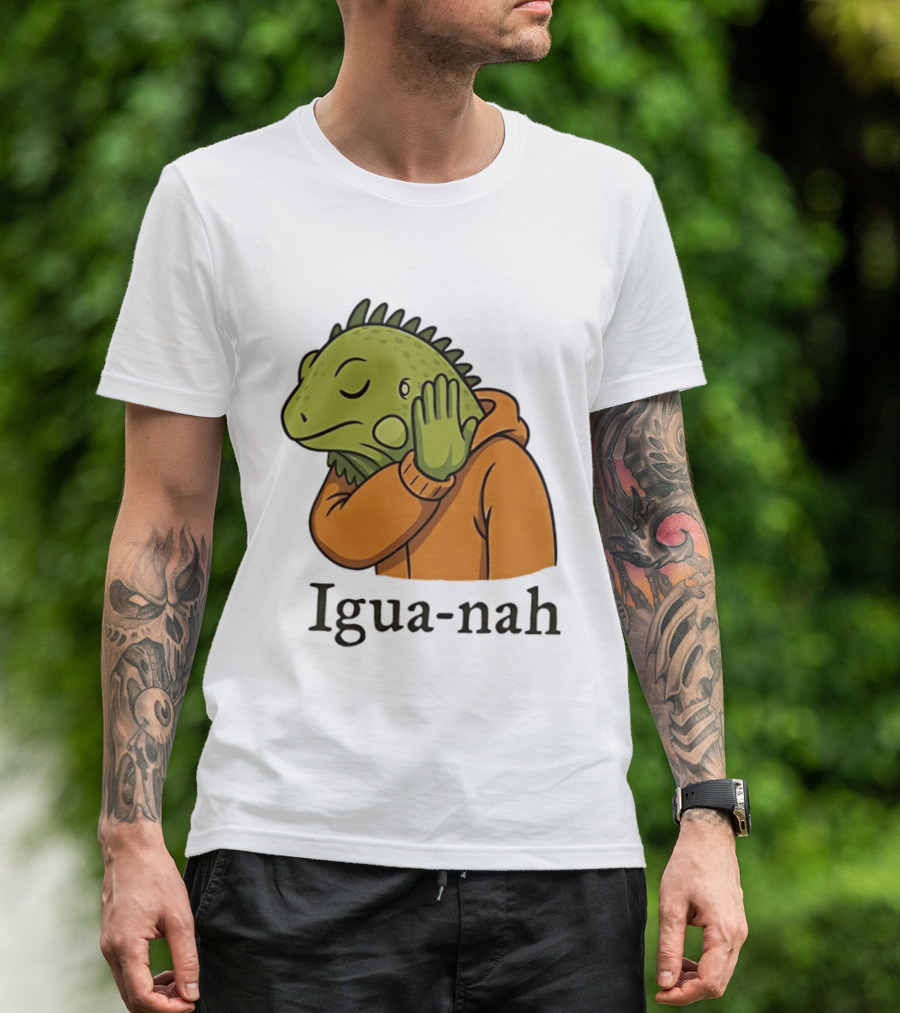 Iguana Igua Nah Meme T-Shirt