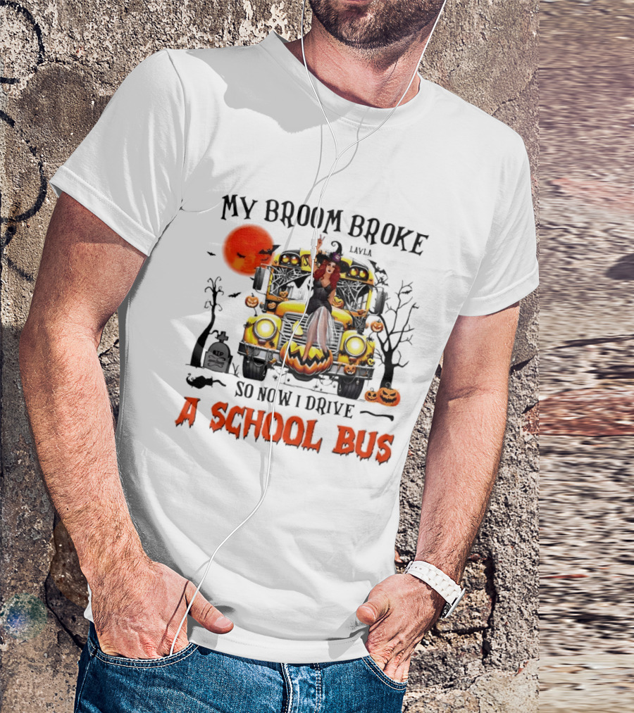 Layla Witch Rides School Bus My Broom Broke So Now I Drive A School Bus Halloween T-Shirt