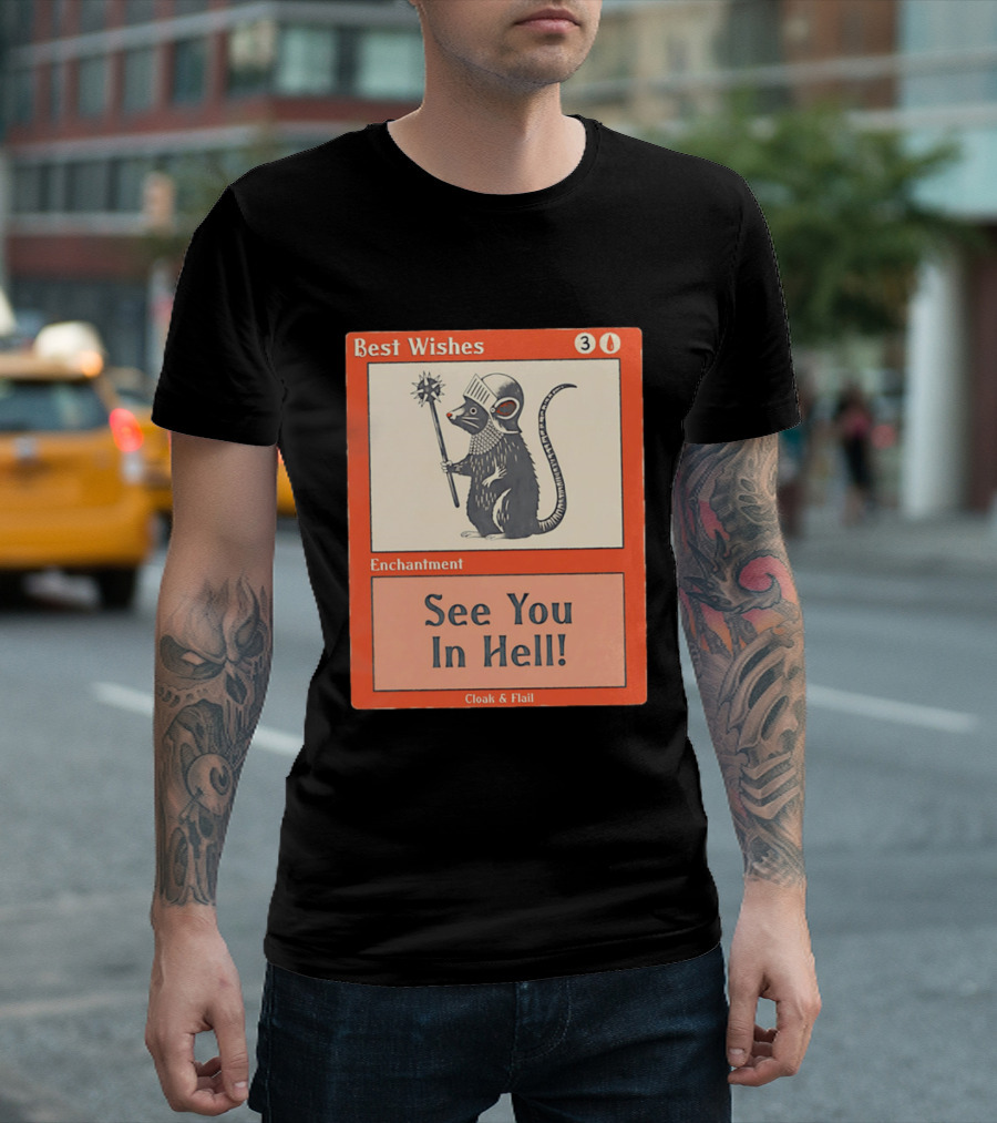 Best Wishes See You In Hell Enchantment Cloak And Flail Rat Knight T-Shirt