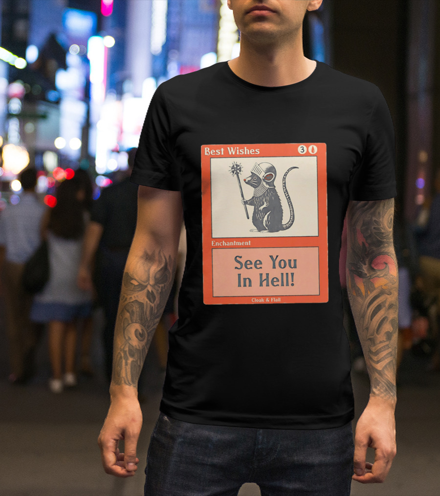 Best Wishes See You In Hell Enchantment Cloak And Flail Rat Knight T-Shirt