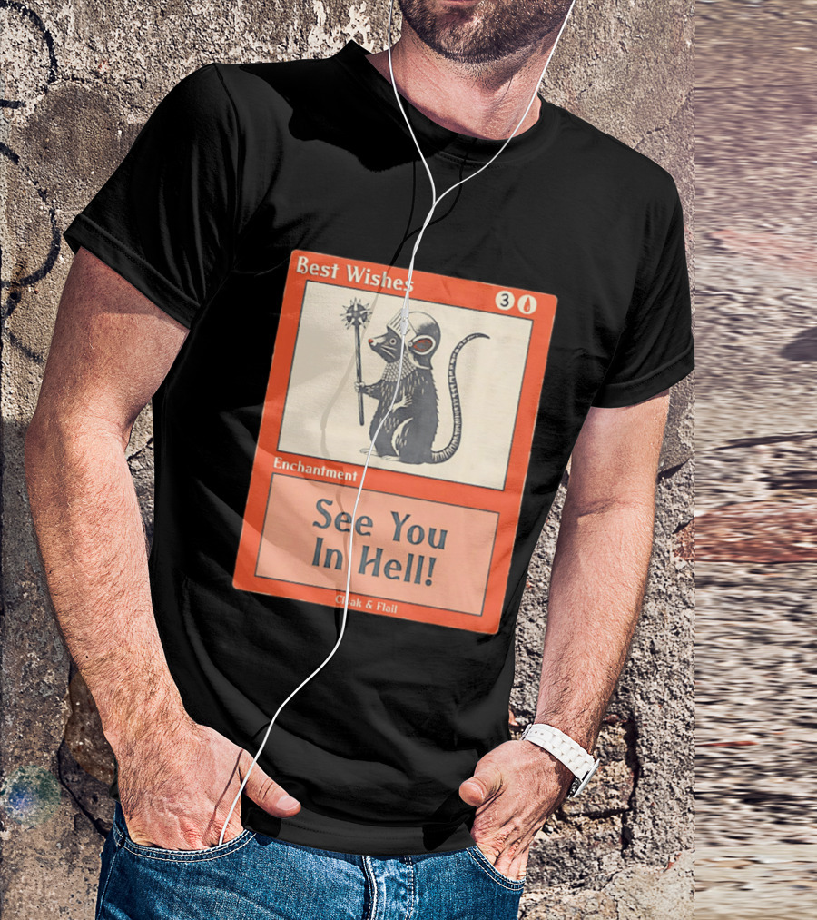 Best Wishes See You In Hell Enchantment Cloak And Flail Rat Knight T-Shirt