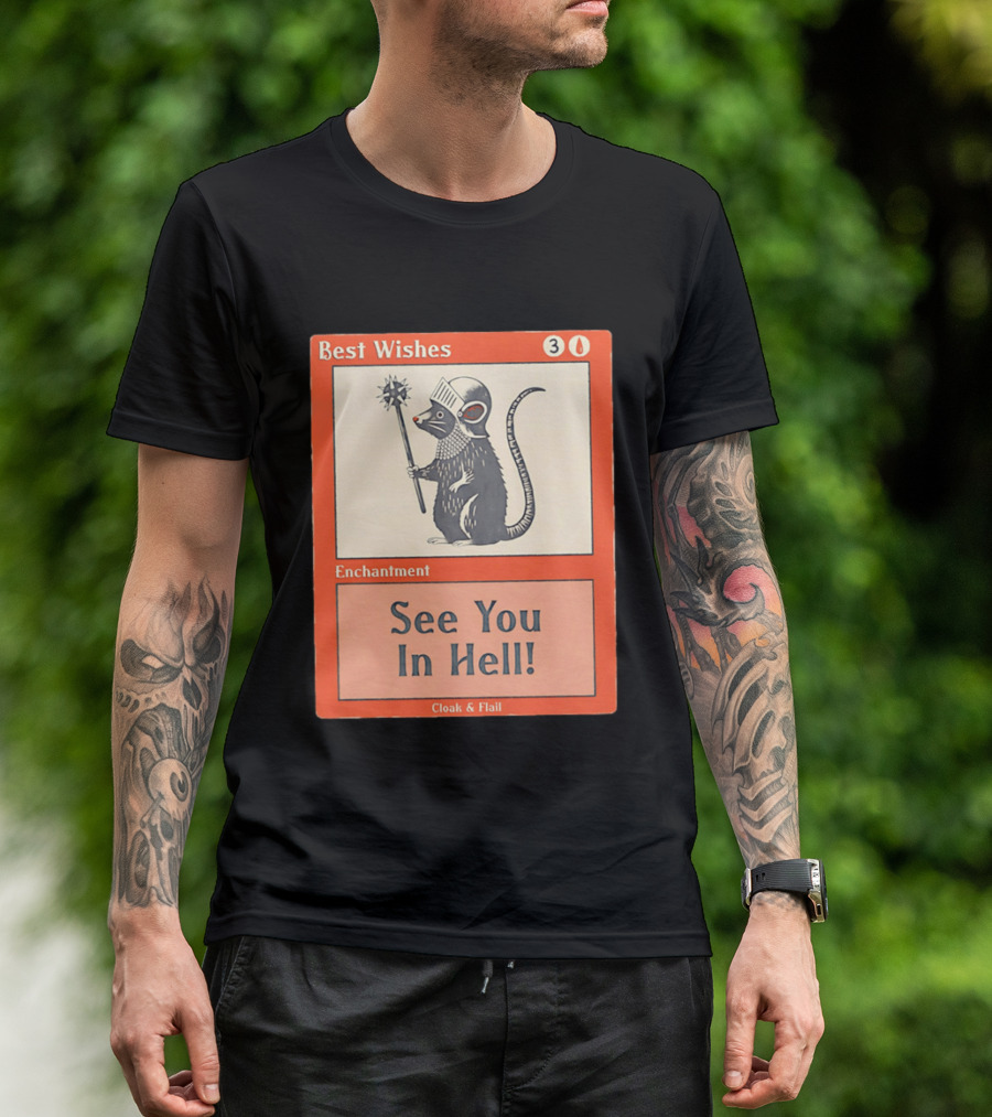 Best Wishes See You In Hell Enchantment Cloak And Flail Rat Knight T-Shirt