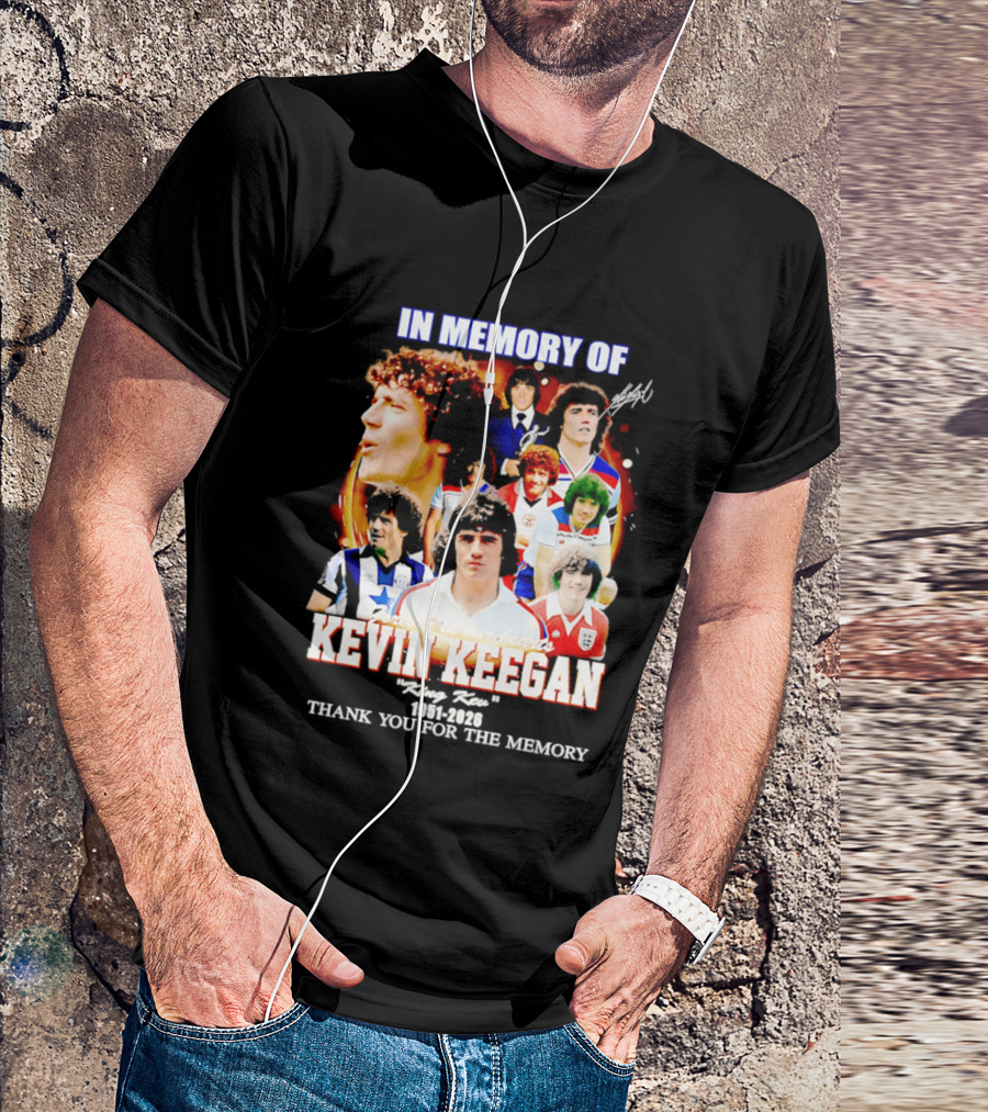 In Memory Of Kevin Keegan King Kev Thank You For The Memory 1951 2026 T-Shirt