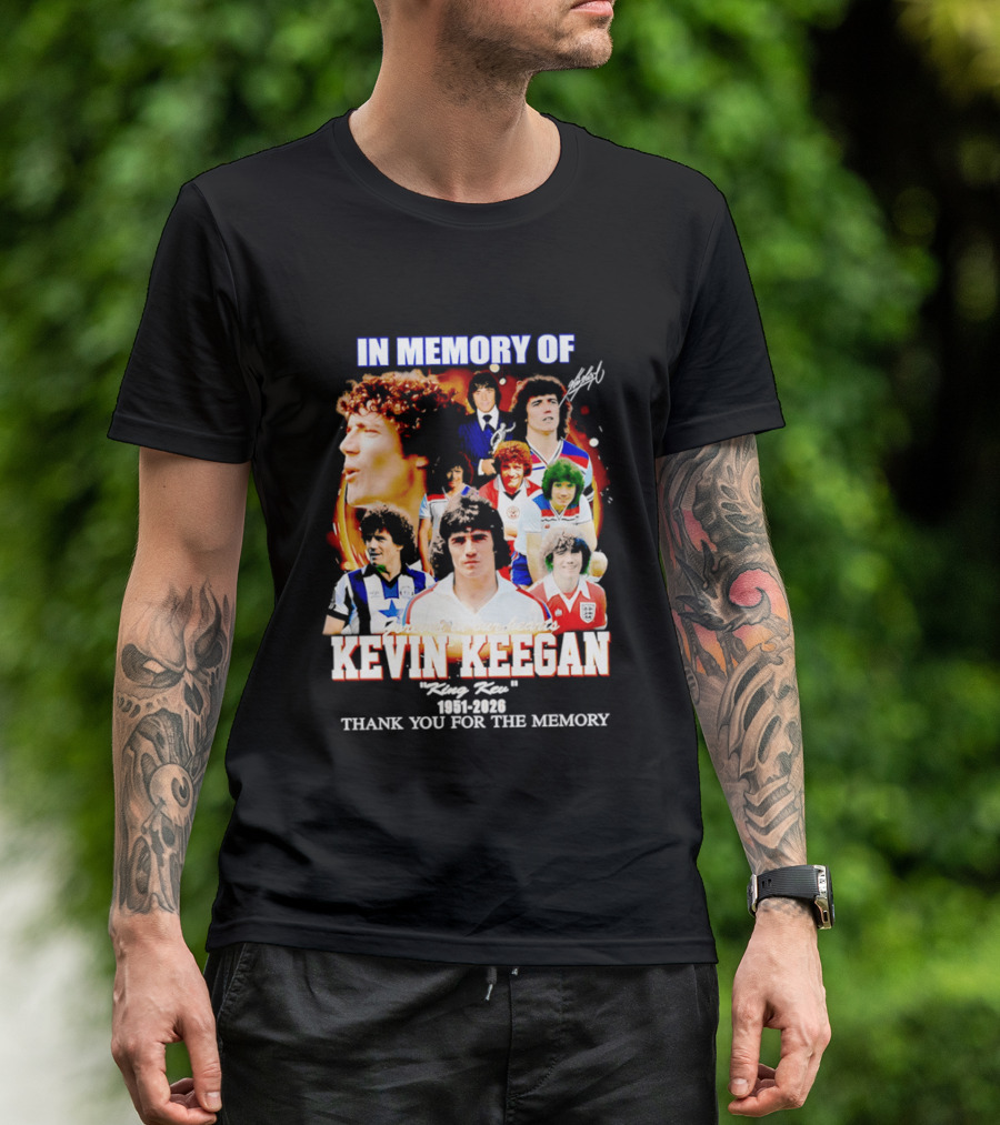 In Memory Of Kevin Keegan King Kev Thank You For The Memory 1951 2026 T-Shirt