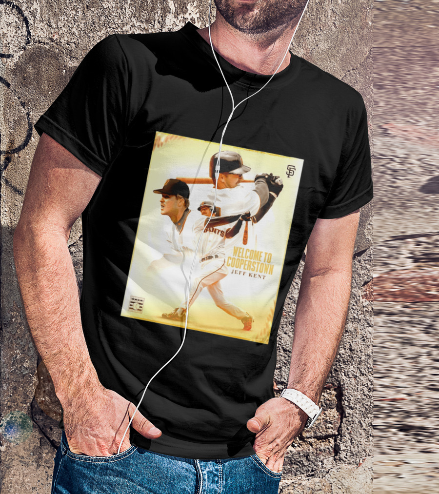 Jeff Kent Welcome To Cooperstown San Francisco Giants Giants Baseball Legend T-Shirt