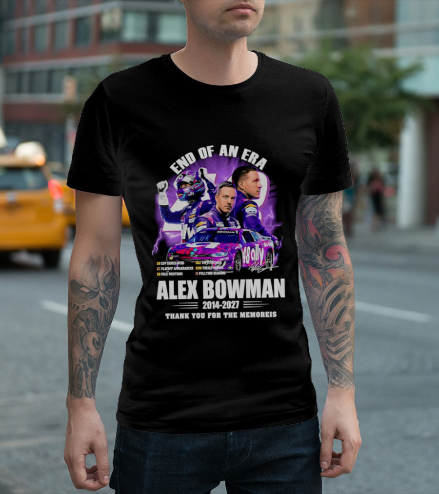 End Of An Era Alex Bowman 2014 2027 Thank You For The Memories T-Shirt