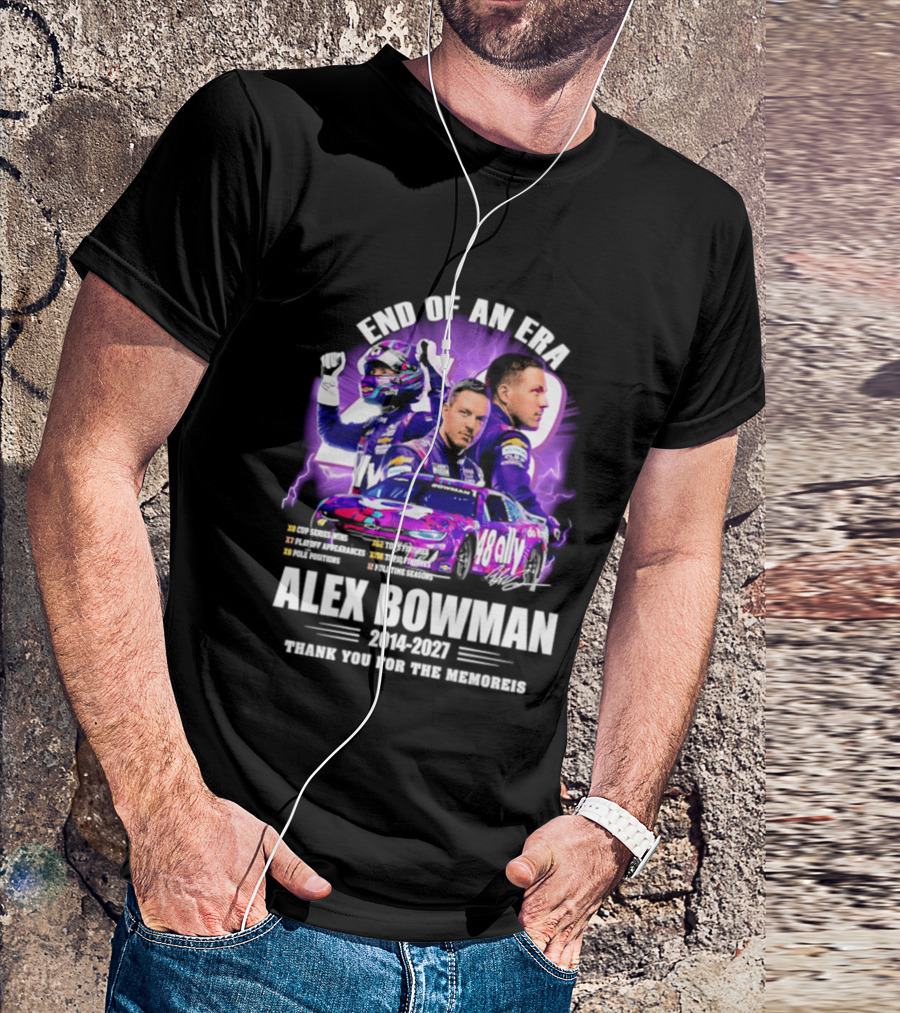 End Of An Era Alex Bowman 2014 2027 Thank You For The Memories T-Shirt