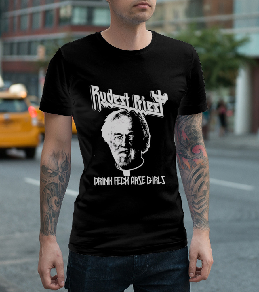 Rudest Priest Drink Feck Arse Girls Father Jack Hackett T-Shirt