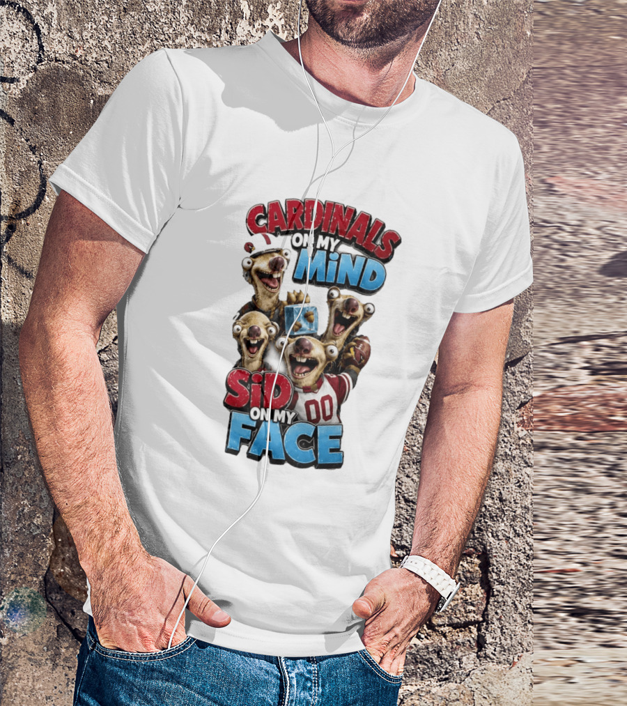 Cardinals On My Mind Sid On My Face Ice Age Sloth Football Fan Humor T-Shirt