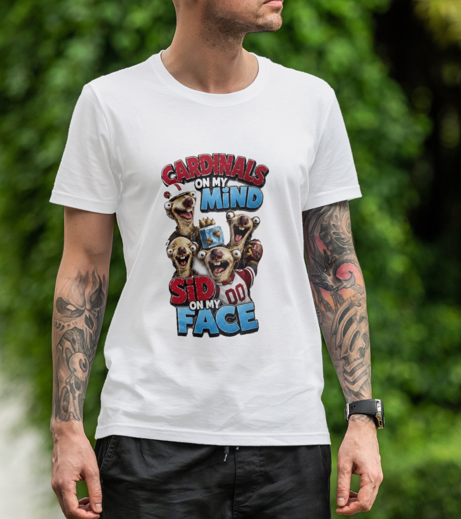 Cardinals On My Mind Sid On My Face Ice Age Sloth Football Fan Humor T-Shirt