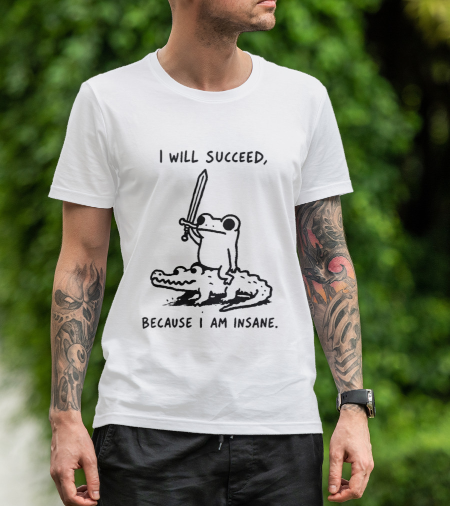 Frog Riding Alligator I Will Succeed Because I Am Insane Sword Wielding Adventure T-Shirt