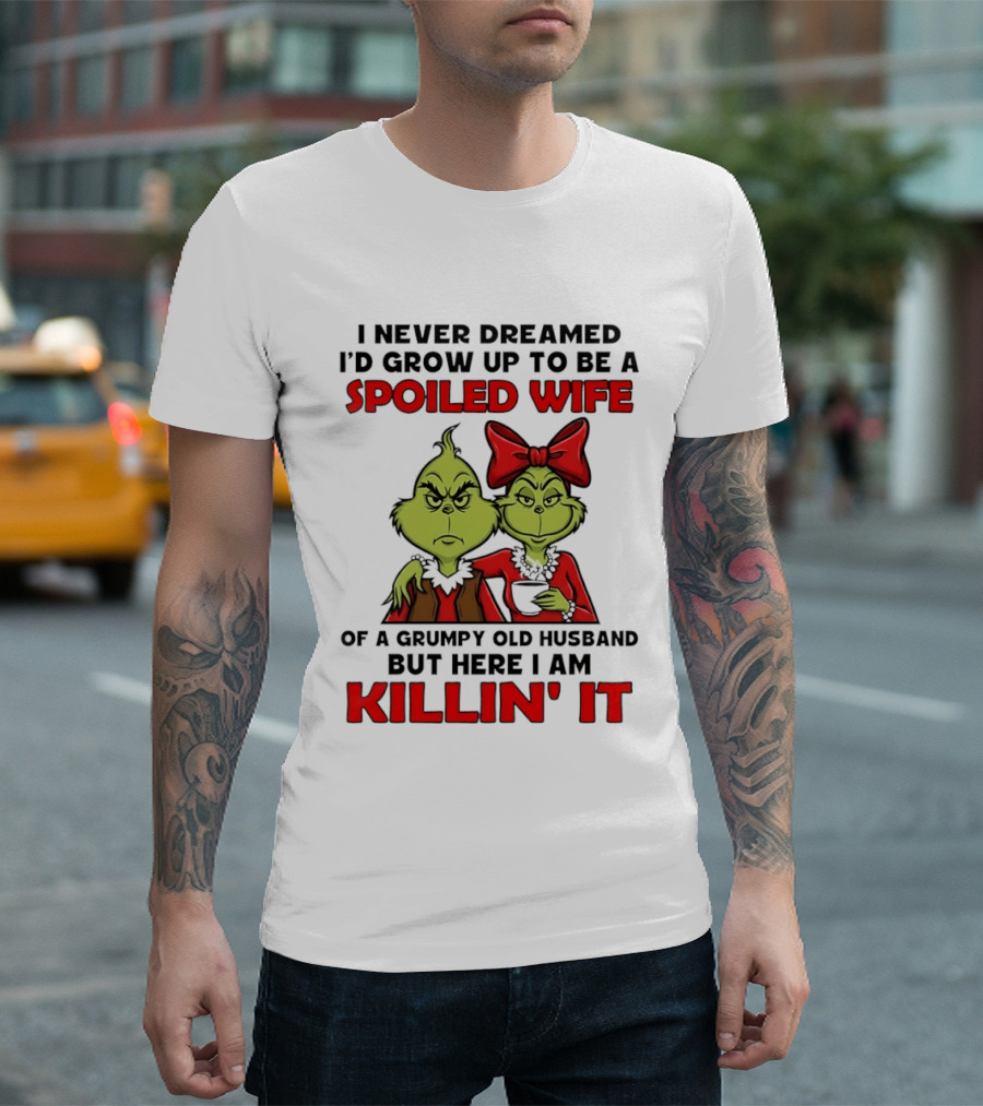 Grinch Spoiled Wife Grumpy Old Husband Killin' It Couple T-Shirt