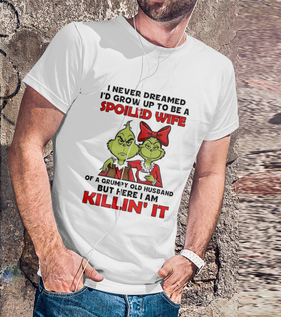 Grinch Spoiled Wife Grumpy Old Husband Killin' It Couple T-Shirt