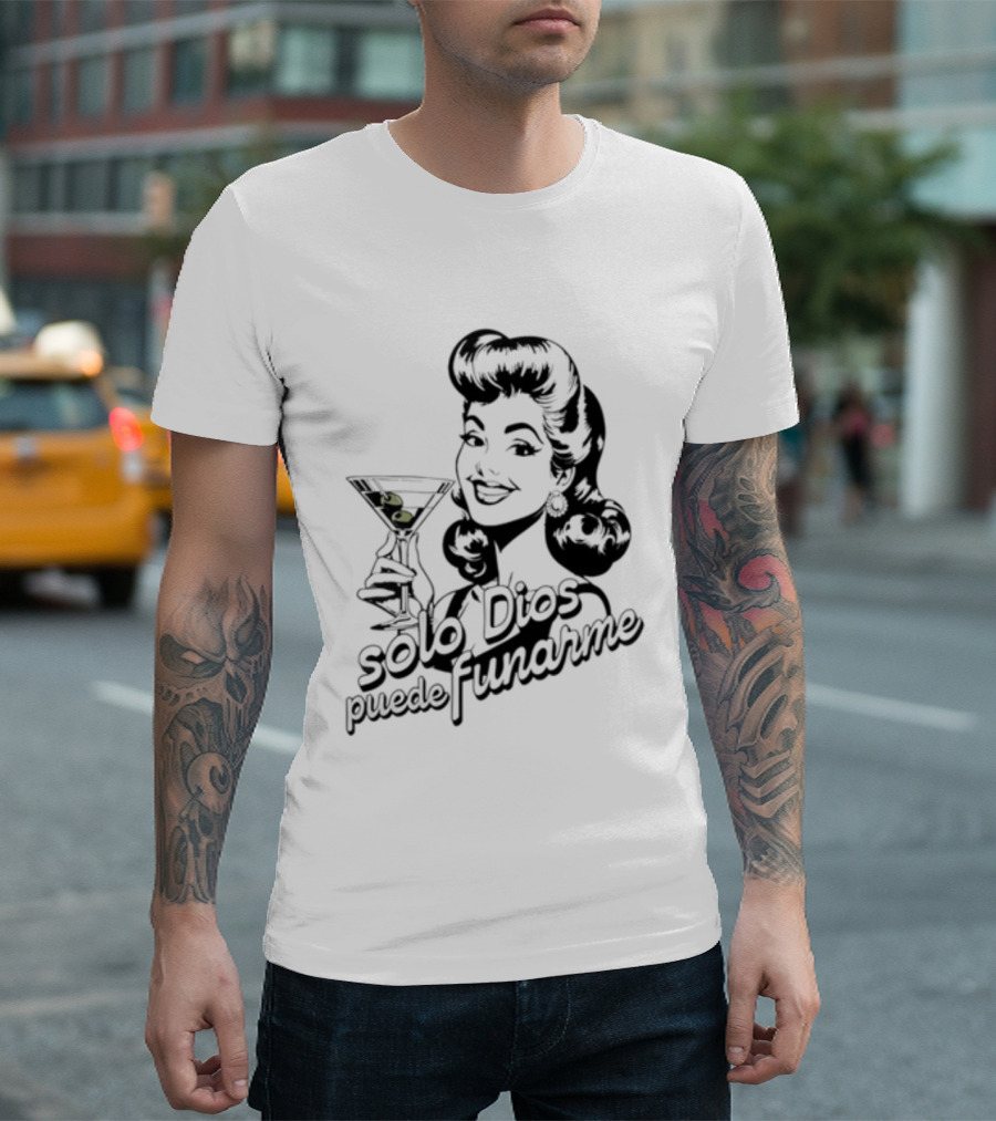 Solo Dios Puede Funarme Pin Up Girl Holding Martini Glass T-Shirt