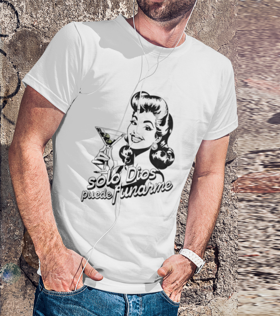 Solo Dios Puede Funarme Pin Up Girl Holding Martini Glass T-Shirt