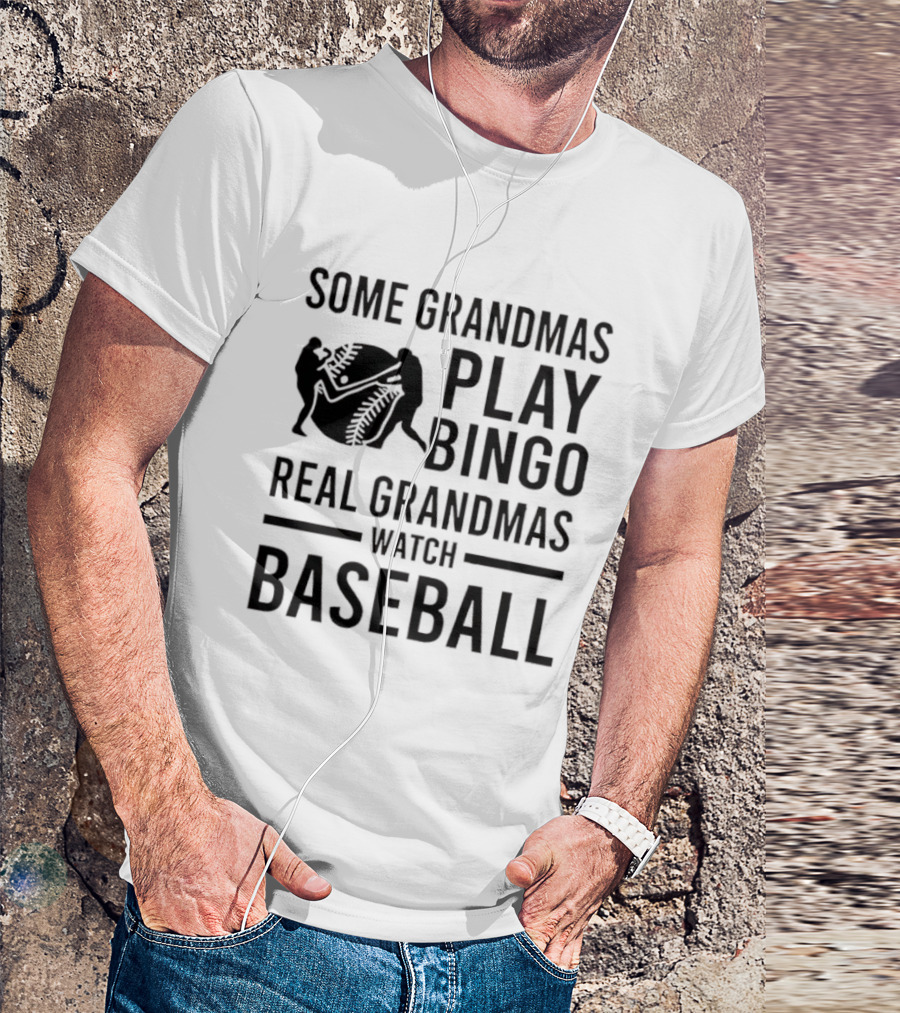 Some Grandmas Play Bingo Real Grandmas Baseball T-Shirt