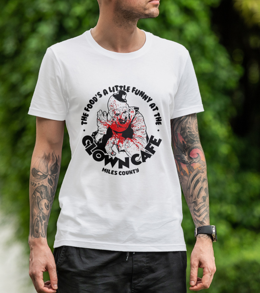The Food's A Little Funny At The Clown Cafe Miles County Terrifier T-Shirt