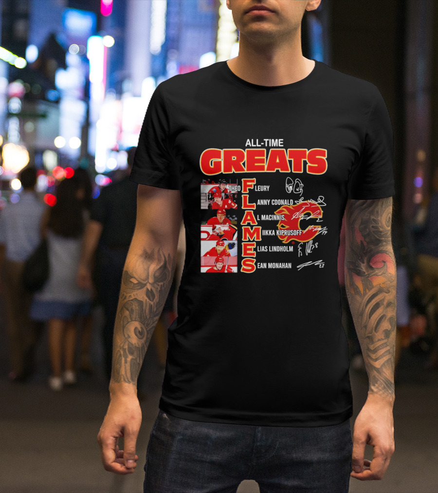 All Time Greats Flames Theo Fleury Lanny McDonald Al MacInnis NHL Mika Kiprusoff Elias Lindholm Sean Monahan T-Shirt