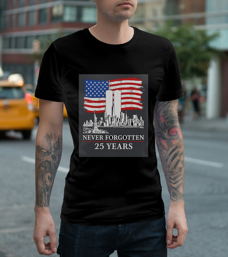 September 11 Twin Towers Memorial New York Never Forgotten 25 Years Anniversary USA Flag Statue Of Liberty T-Shirt