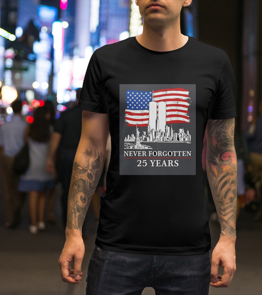 September 11 Twin Towers Memorial New York Never Forgotten 25 Years Anniversary USA Flag Statue Of Liberty T-Shirt