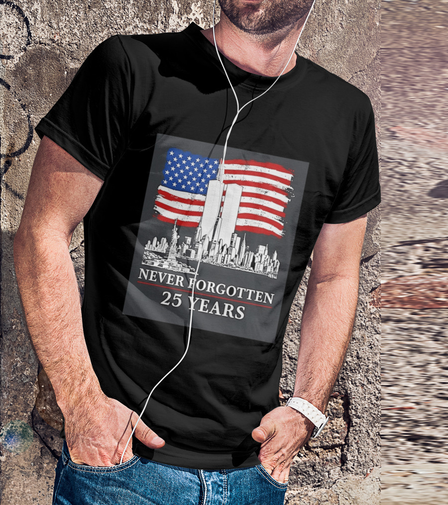 September 11 Twin Towers Memorial New York Never Forgotten 25 Years Anniversary USA Flag Statue Of Liberty T-Shirt